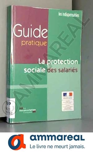 Image du vendeur pour Guide pratique de la protection sociale des salaris mis en vente par Ammareal