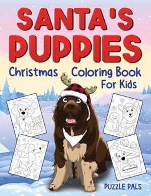 Imagen del vendedor de Santa's Puppies Coloring Book For Kids: Christmas Coloring Book For Kids Ages 4 - 8 by Pals, Puzzle [Paperback ] a la venta por booksXpress