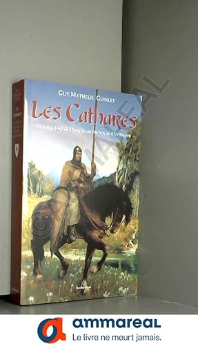 Seller image for Les Cathares, des origines de l'hrsie au bcher de Montsgur for sale by Ammareal