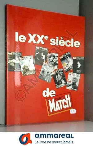 Image du vendeur pour Le XXe sicle de Paris-Match mis en vente par Ammareal