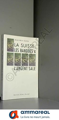 Seller image for La Suisse, les Banques & l'Argent Sale for sale by Ammareal