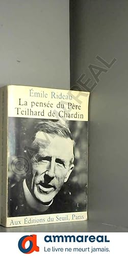 Seller image for mile Rideau. La Pense du Pre Teilhard de Chardin for sale by Ammareal