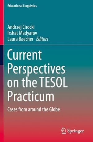 Seller image for Current Perspectives on the TESOL Practicum: Cases from around the Globe (Educational Linguistics) [Paperback ] for sale by booksXpress