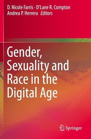 Immagine del venditore per Gender, Sexuality and Race in the Digital Age [Paperback ] venduto da booksXpress