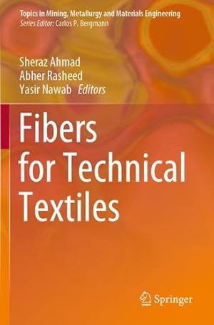 Image du vendeur pour Fibers for Technical Textiles (Topics in Mining, Metallurgy and Materials Engineering) [Paperback ] mis en vente par booksXpress