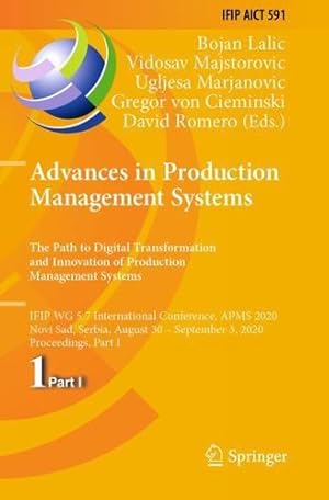 Seller image for Advances in Production Management Systems. The Path to Digital Transformation and Innovation of Production Management Systems: IFIP WG 5.7 . and Communication Technology, 591) [Paperback ] for sale by booksXpress