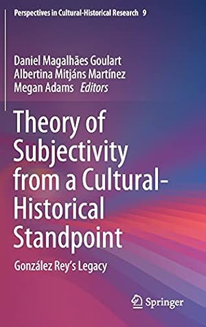 Immagine del venditore per Theory of Subjectivity from a Cultural-Historical Standpoint: Gonz¡lez Reyâs Legacy (Perspectives in Cultural-Historical Research, 9) [Hardcover ] venduto da booksXpress