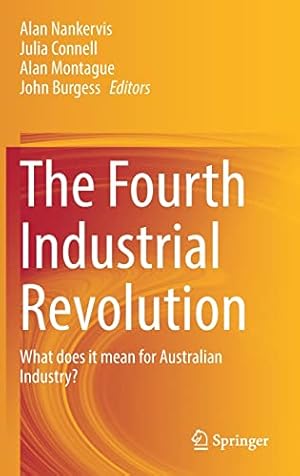 Seller image for The Fourth Industrial Revolution: What does it mean for Australian Industry? [Hardcover ] for sale by booksXpress