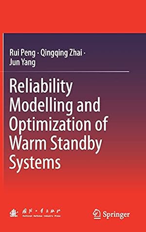 Immagine del venditore per Reliability Modelling and Optimization of Warm Standby Systems by Peng, Rui, Zhai, Qingqing, Yang, Jun [Hardcover ] venduto da booksXpress