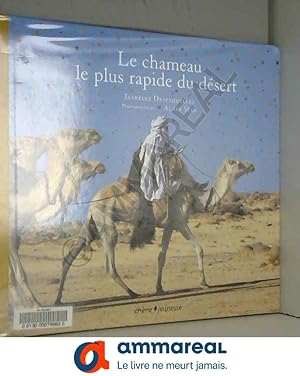 Seller image for Le chameau le plus rapide du dsert for sale by Ammareal