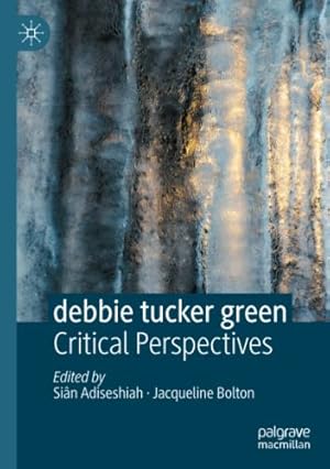 Imagen del vendedor de debbie tucker green: Critical Perspectives [Paperback ] a la venta por booksXpress