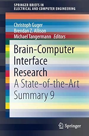 Seller image for Brain-Computer Interface Research: A State-of-the-Art Summary 9 (SpringerBriefs in Electrical and Computer Engineering) [Paperback ] for sale by booksXpress