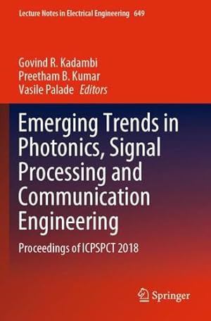 Immagine del venditore per Emerging Trends in Photonics, Signal Processing and Communication Engineering: Proceedings of ICPSPCT 2018 (Lecture Notes in Electrical Engineering) [Paperback ] venduto da booksXpress