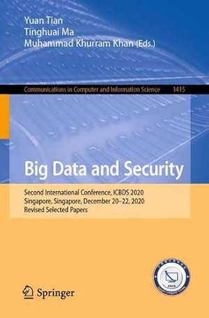 Immagine del venditore per Big Data and Security: Second International Conference, ICBDS 2020, Singapore, Singapore, December 20â  22, 2020, Revised Selected Papers (Communications in Computer and Information Science, 1415) [Paperback ] venduto da booksXpress