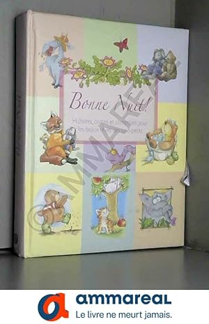 Seller image for Bonne Nuit ! Histoires, contes et comptines pour les beaux rves des tout-petits for sale by Ammareal