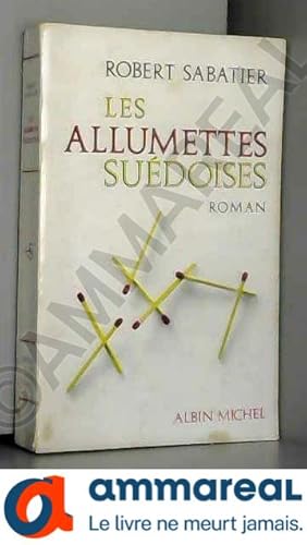 Seller image for Les allumettes sudoises. Editions Albin Michel. 1974. Broch. 312 pages. (Littrature) for sale by Ammareal