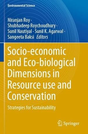 Bild des Verkufers fr Socio-economic and Eco-biological Dimensions in Resource use and Conservation: Strategies for Sustainability (Environmental Science and Engineering) [Paperback ] zum Verkauf von booksXpress