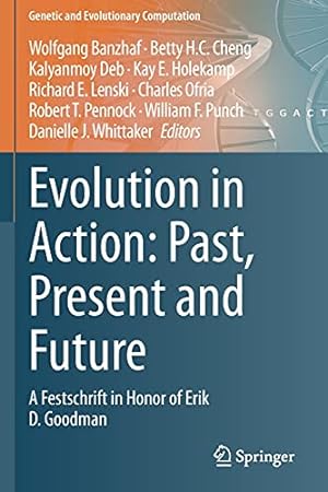 Seller image for Evolution in Action: Past, Present and Future: A Festschrift in Honor of Erik D. Goodman (Genetic and Evolutionary Computation) [Paperback ] for sale by booksXpress