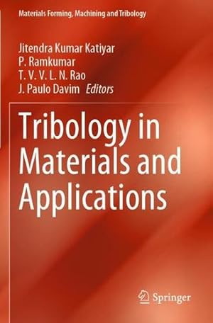 Seller image for Tribology in Materials and Applications (Materials Forming, Machining and Tribology) [Paperback ] for sale by booksXpress