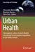 Seller image for Urban Health: Participatory Action-research Models Contrasting Socioeconomic Inequalities in the Urban Context (Green Energy and Technology) [Paperback ] for sale by booksXpress