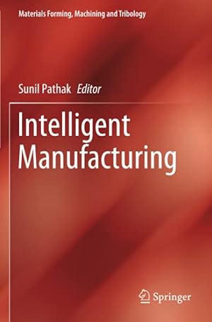 Seller image for Intelligent Manufacturing (Materials Forming, Machining and Tribology) [Paperback ] for sale by booksXpress