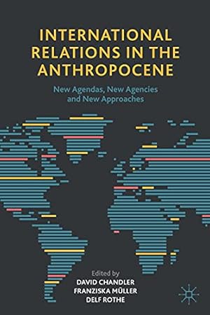 Bild des Verkufers fr International Relations in the Anthropocene: New Agendas, New Agencies and New Approaches [Paperback ] zum Verkauf von booksXpress