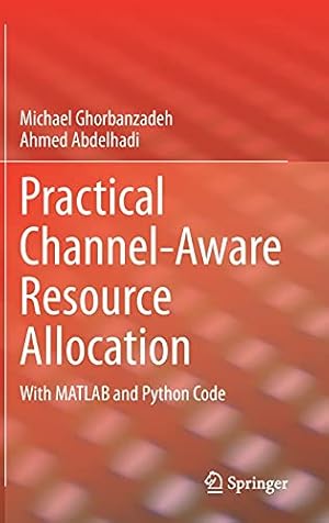 Imagen del vendedor de Practical Channel-Aware Resource Allocation: With MATLAB and Python Code by Ghorbanzadeh, Michael, Abdelhadi, Ahmed [Hardcover ] a la venta por booksXpress