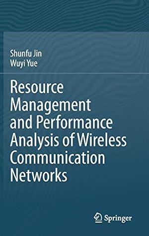 Immagine del venditore per Resource Management and Performance Analysis of Wireless Communication Networks by Jin, Shunfu, Yue, Wuyi [Hardcover ] venduto da booksXpress