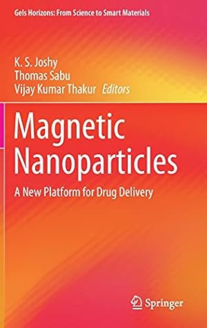 Seller image for Magnetic Nanoparticles: A New Platform for Drug Delivery (Gels Horizons: From Science to Smart Materials) [Hardcover ] for sale by booksXpress