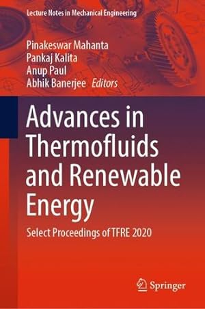 Seller image for Advances in Thermofluids and Renewable Energy: Select Proceedings of TFRE 2020 (Lecture Notes in Mechanical Engineering) [Hardcover ] for sale by booksXpress
