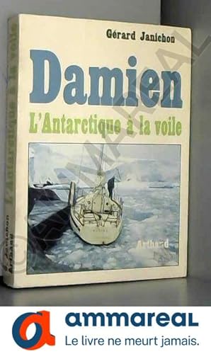 Bild des Verkufers fr Damien l'antarctique  la voile zum Verkauf von Ammareal