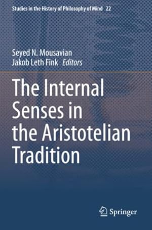 Immagine del venditore per The Internal Senses in the Aristotelian Tradition (Studies in the History of Philosophy of Mind) [Paperback ] venduto da booksXpress