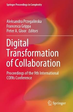 Image du vendeur pour Digital Transformation of Collaboration: Proceedings of the 9th International COINs Conference (Springer Proceedings in Complexity) [Paperback ] mis en vente par booksXpress