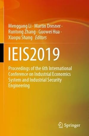 Seller image for IEIS2019: Proceedings of the 6th International Conference on Industrial Economics System and Industrial Security Engineering [Paperback ] for sale by booksXpress