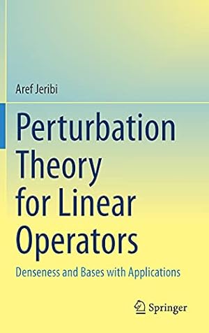 Immagine del venditore per Perturbation Theory for Linear Operators: Denseness and Bases with Applications by Jeribi, Aref [Hardcover ] venduto da booksXpress