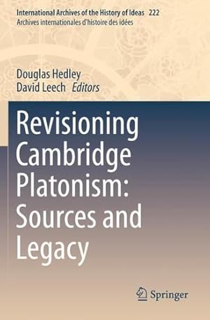 Immagine del venditore per Revisioning Cambridge Platonism: Sources and Legacy (International Archives of the History of Ideas Archives internationales d'histoire des id ©es) [Paperback ] venduto da booksXpress