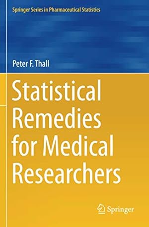 Seller image for Statistical Remedies for Medical Researchers (Springer Series in Pharmaceutical Statistics) by Thall, Peter F. [Paperback ] for sale by booksXpress