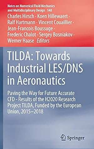 Imagen del vendedor de TILDA: Towards Industrial LES/DNS in Aeronautics: Paving the Way for Future Accurate CFD - Results of the H2020 Research Project TILDA, Funded by the . Mechanics and Multidisciplinary Design, 148) [Hardcover ] a la venta por booksXpress