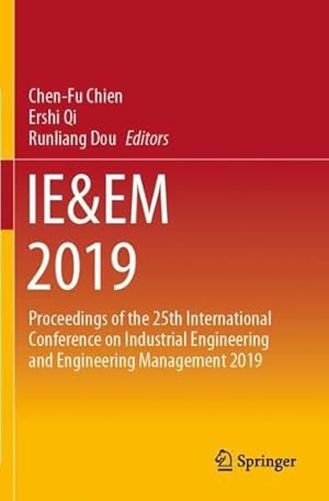 Immagine del venditore per IE&EM 2019: Proceedings of the 25th International Conference on Industrial Engineering and Engineering Management 2019 [Paperback ] venduto da booksXpress