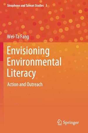 Bild des Verkufers fr Envisioning Environmental Literacy: Action and Outreach (Sinophone and Taiwan Studies) by Fang, Wei-Ta [Paperback ] zum Verkauf von booksXpress