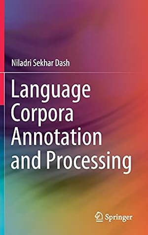 Imagen del vendedor de Language Corpora Annotation and Processing by Dash, Niladri Sekhar [Hardcover ] a la venta por booksXpress