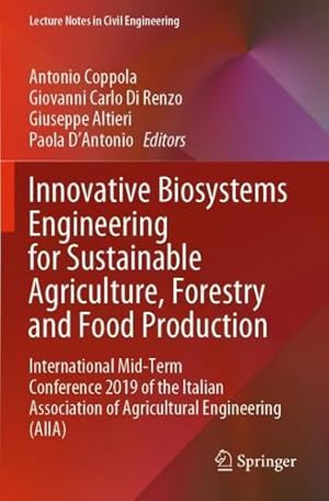 Immagine del venditore per Innovative Biosystems Engineering for Sustainable Agriculture, Forestry and Food Production: International Mid-Term Conference 2019 of the Italian . (Lecture Notes in Civil Engineering, 67) [Paperback ] venduto da booksXpress