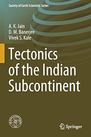 Seller image for Tectonics of the Indian Subcontinent (Society of Earth Scientists Series) by Jain, A.K., Banerjee, D.M., Kale, Vivek S. [Paperback ] for sale by booksXpress