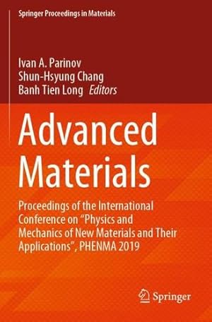 Seller image for Advanced Materials: Proceedings of the International Conference on â  Physics and Mechanics of New Materials and Their Applicationsâ  , PHENMA 2019 (Springer Proceedings in Materials, 6) [Paperback ] for sale by booksXpress