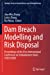 Seller image for Dam Breach Modelling and Risk Disposal: Proceedings of the First International Conference on Embankment Dams (ICED 2020) (Springer Series in Geomechanics and Geoengineering) [Soft Cover ] for sale by booksXpress
