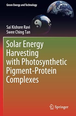 Seller image for Solar Energy Harvesting with Photosynthetic Pigment-Protein Complexes (Green Energy and Technology) by Ravi, Sai Kishore [Paperback ] for sale by booksXpress