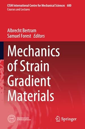 Seller image for Mechanics of Strain Gradient Materials (CISM International Centre for Mechanical Sciences) [Paperback ] for sale by booksXpress