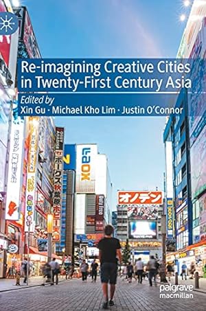 Imagen del vendedor de Re-Imagining Creative Cities in Twenty-First Century Asia [Hardcover ] a la venta por booksXpress