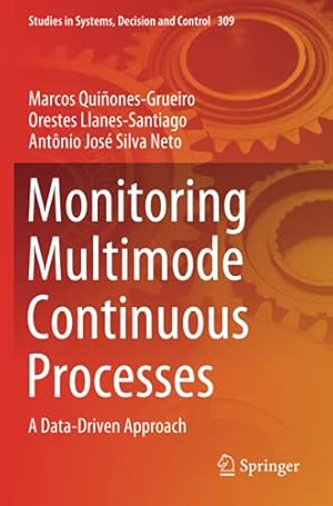 Seller image for Monitoring Multimode Continuous Processes: A Data-Driven Approach (Studies in Systems, Decision and Control) by Qui ±ones-Grueiro, Marcos [Paperback ] for sale by booksXpress