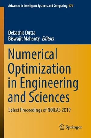 Seller image for Numerical Optimization in Engineering and Sciences: Select Proceedings of NOIEAS 2019 (Advances in Intelligent Systems and Computing, 979) [Paperback ] for sale by booksXpress